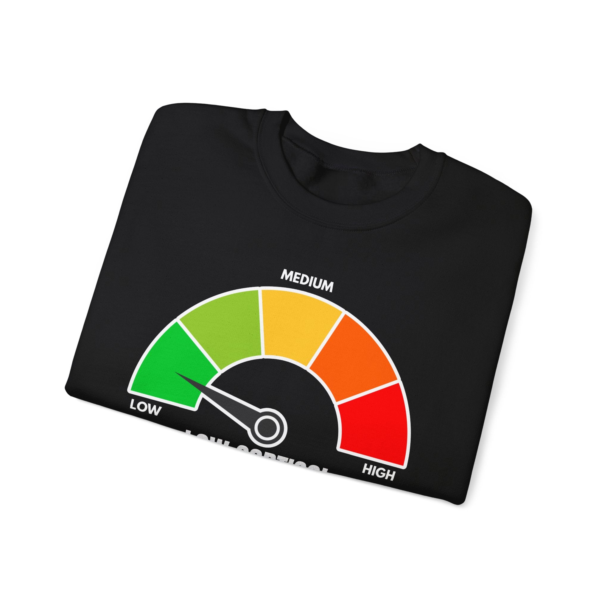 Low Cortisol Sweatshirt (Black & White) - If your cortisol not low DONT BUY THIS 😭